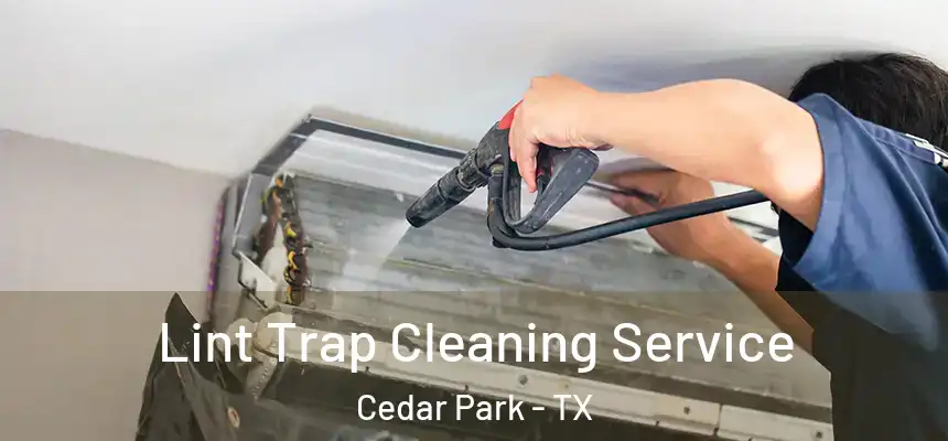  Lint Trap Cleaning Service Cedar Park - TX